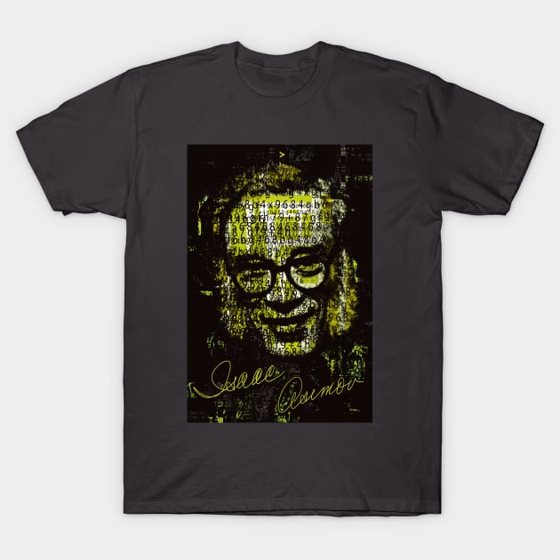 Isaac Asimov - A Scientist and a Writer T-Shirt by Exile Kings 